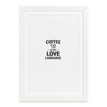 Coffee Is My Love Language - Gerahmtes Poster (27 × 37 cm) - Weiß - Vorne