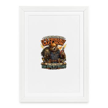 I Double Checked It's Probably Safe - Framed poster (27 × 37 cm) - white - Front