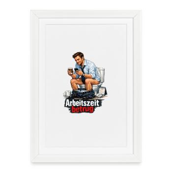 Arbeitszeit Betrug Satire - Gerahmtes Poster (27 × 37 cm) - Weiß - Vorne
