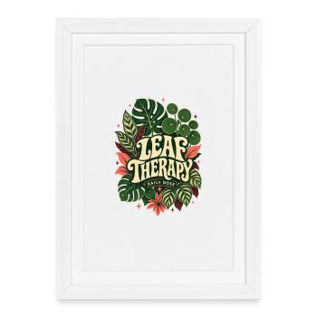 Leaf Therapy – Daily Dose Plant Statement - Framed poster (27 × 37 cm) - white - Front
