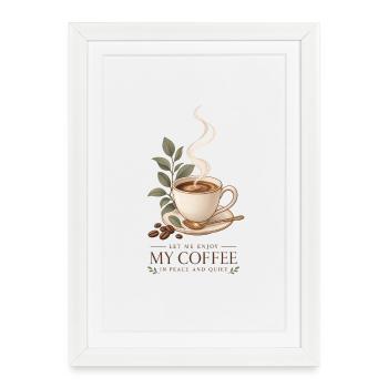 Let Me Enjoy My Coffee in Peace and Quiet - Framed poster (27 × 37 cm) - white - Front