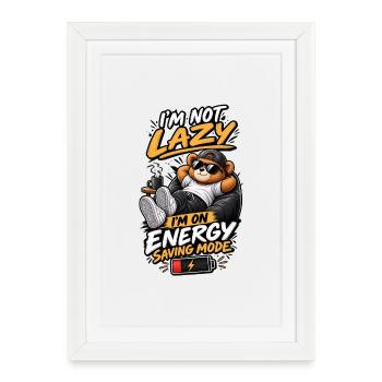 I'm Not Lazy – Energy Saving Mode - Framed poster (27 × 37 cm) - white - Front