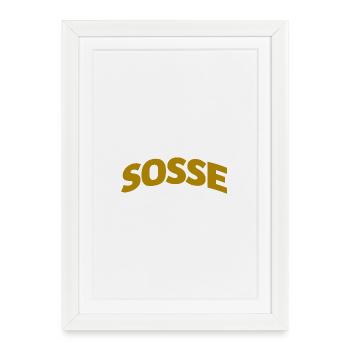 Sosse pour toujours - Affiche encadrée (27 × 37 cm) - blanc - Devant