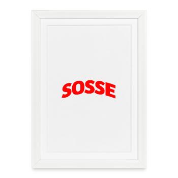 Sosse pour toujours - Affiche encadrée (27 × 37 cm) - blanc - Devant