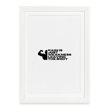 La douleur n’est qu’une faiblesse qui quitte le corps - Affiche encadrée (27 × 37 cm) - blanc - Devant