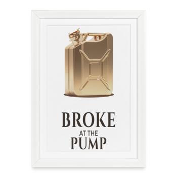 Broke At The Pump Spirit Design Humor Design - Affiche encadrée (27 × 37 cm) - blanc - Devant