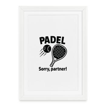 Padel saying: Sorry partner! - Framed poster (27 × 37 cm) - white - Front