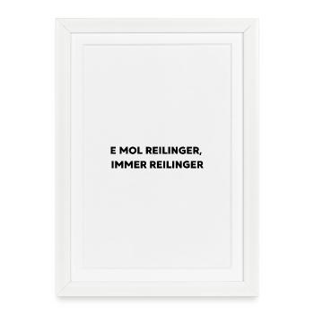 E mol Reilinger, always Reilinger - Framed poster (27 × 37 cm) - white - Front