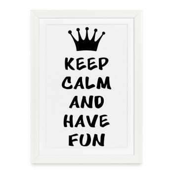 Keep calm and have fun - Framed poster (27 × 37 cm) - white - Front