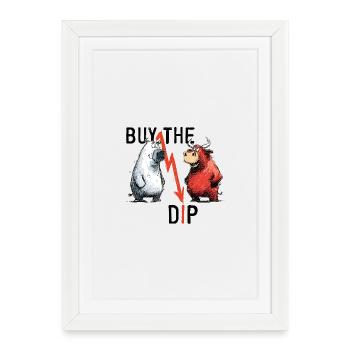 BUY THE DIP – When others tremble, they buy! - Framed poster (27 × 37 cm) - white - Front