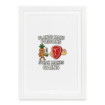 Plants Make Poisons Steak, Makes Gains - Framed poster (27 × 37 cm) - white - Front