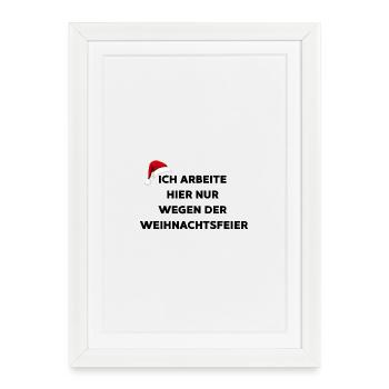 Je ne travaille ici que pour la fête de Noël - Affiche encadrée (27 × 37 cm) - blanc - Devant