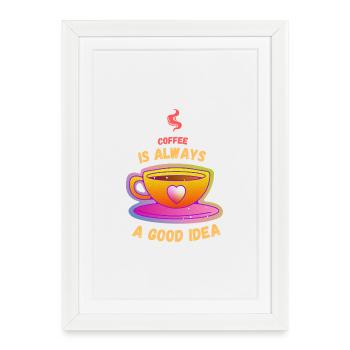 Le café est toujours une bonne idée - Affiche encadrée (27 × 37 cm) - blanc - Devant