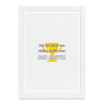 Je suis l’un parmi tant d’autres, mais je suis le meilleur ! - Affiche encadrée (27 × 37 cm) - blanc - Devant