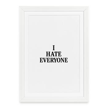 I hate everyone - Framed poster (27 × 37 cm) - white - Front