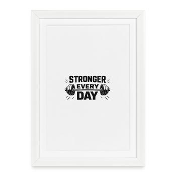 Stronger every day - Framed poster (27 × 37 cm) - white - Front
