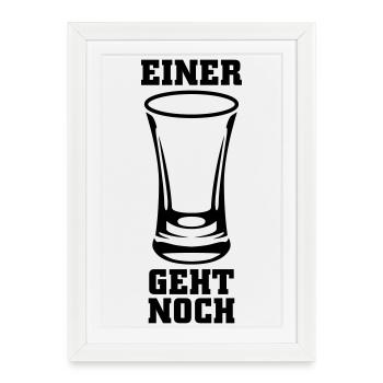 Einer geht noch Schnaps - Gerahmtes Poster (27 × 37 cm) - Weiß - Vorne