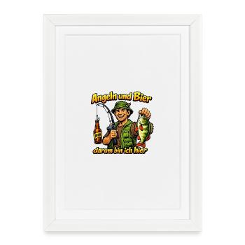 Angeln und Bier – Darum bin ich hier - Gerahmtes Poster (27 × 37 cm) - Weiß - Vorne