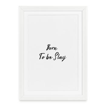T-shirt Born to be slay - Affiche encadrée (27 × 37 cm) - blanc - Devant