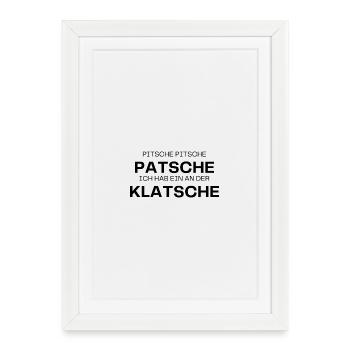 Pitsche Pitsche ich hab einen an der Klatsche - Gerahmtes Poster (27 × 37 cm) - Weiß - Vorne