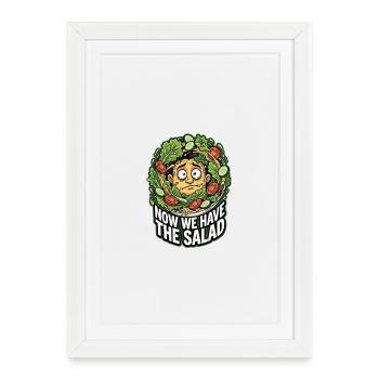 Now we have the salad - Lustiges Denglisch - Framed poster (27 × 37 cm) - white - Front
