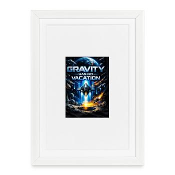 Gravity Has No Vacation - Framed poster (27 × 37 cm) - white - Front