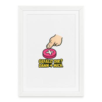 Do you like it? Then + Me – Social Media Fun Shirt - Framed poster (27 × 37 cm) - white - Front