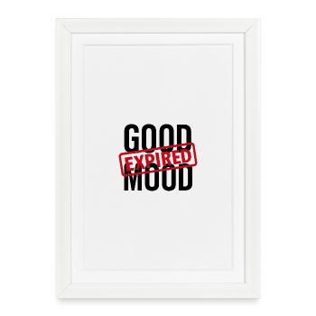 GOOD MOOD EXPIRED - Framed poster (27 × 37 cm) - white - Front