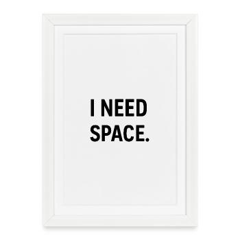 Need Space - Framed poster (27 × 37 cm) - white - Front
