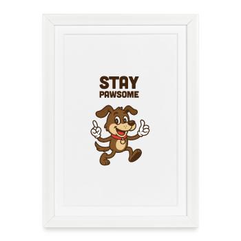 Stay Pawsome Dog - Framed poster (27 × 37 cm) - white - Front
