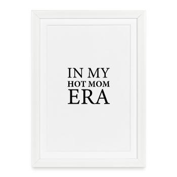 À MON ÉPOQUE DE MAMAN SEXY - Affiche encadrée (27 × 37 cm) - blanc - Devant