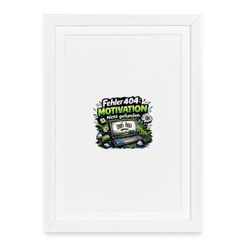 Fehler404: Motivation nicht gefunden - Gerahmtes Poster (27 × 37 cm) - Weiß - Vorne