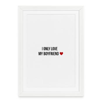 Je n’aime que mon petit ami - Affiche encadrée (27 × 37 cm) - blanc - Devant