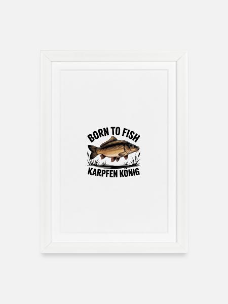 Born to Fish Karpfen König - Gerahmtes Poster (27 × 37 cm) - Weiß