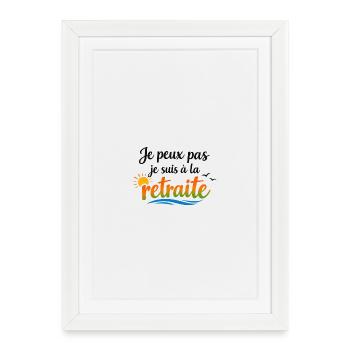 Je peux pas je suis à la retraite, Humour retraite - Affiche encadrée (27 × 37 cm) - blanc - Devant