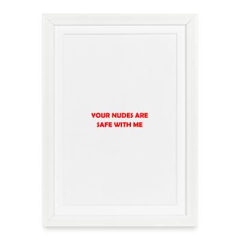 Your Nudes Are Safe With Me - Framed poster (27 × 37 cm) - white - Front