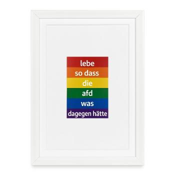 Lebe so dass AfD was dagegen hätte - Gerahmtes Poster (27 × 37 cm) - Weiß - Vorne