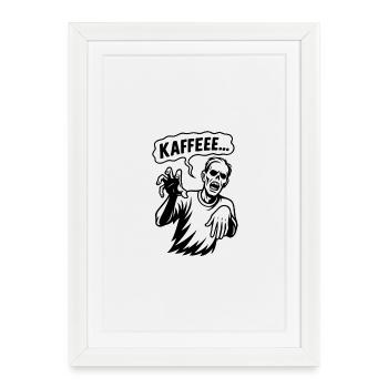 Kaffeezombie Ohne Kaffee geht nichts Humor - Gerahmtes Poster (27 × 37 cm) - Weiß - Vorne