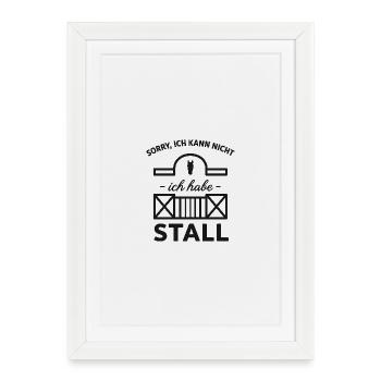 Stallpflicht Spruch: Ich hab Stall - Gerahmtes Poster (27 × 37 cm) - Weiß - Vorne