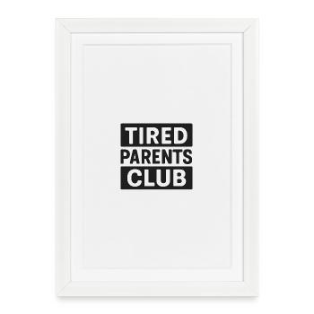 Tired Parents Club Schwarz  - Gerahmtes Poster (27 × 37 cm) - Weiß - Vorne