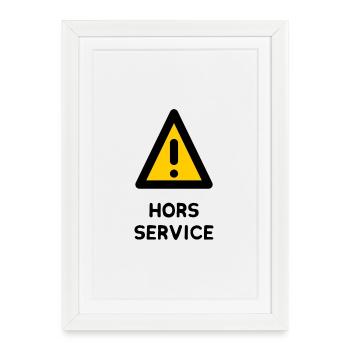 HORS SERVICE. PANNEAU. DANGER. HUMOUR. DRÔLE - Affiche encadrée (27 × 37 cm) - blanc - Devant