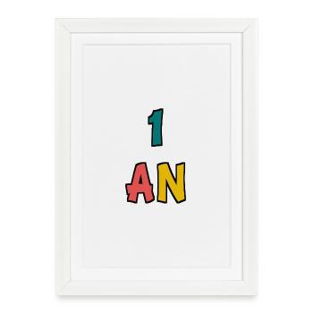 1. 1 AN. 1er ANNIVERSAIRE. ANNIVERSAIRE 1 AN - Affiche encadrée (27 × 37 cm) - blanc - Devant