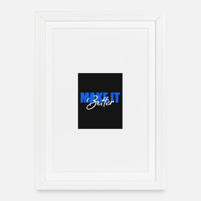 Make It Better - Framed poster (27 × 37 cm) - white