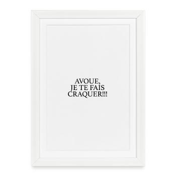 JE TE FAIS CRAQUER - Affiche encadrée (27 × 37 cm) - blanc - Devant