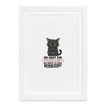 Du hast ein Problem, das darfst du behalten - Gerahmtes Poster (27 × 37 cm) - Weiß - Vorne