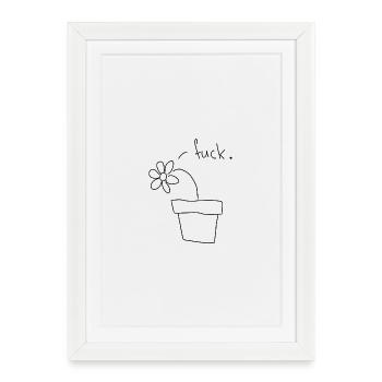 Fucked Flower - pour les mamans de plantes amoureuses de la nature - Affiche encadrée (27 × 37 cm) - blanc - Devant