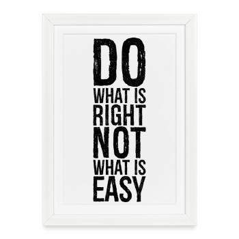 do what is right not what is easy - Framed poster (27 × 37 cm) - white - Front