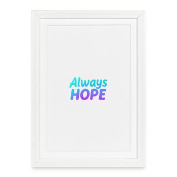 ALWAYS HOPE - Affiche encadrée (27 × 37 cm) - blanc - Devant