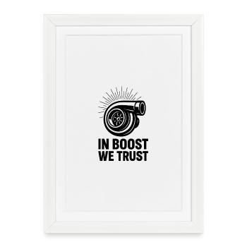 In Boost We Trust Turbo - Framed poster (27 × 37 cm) - white - Front
