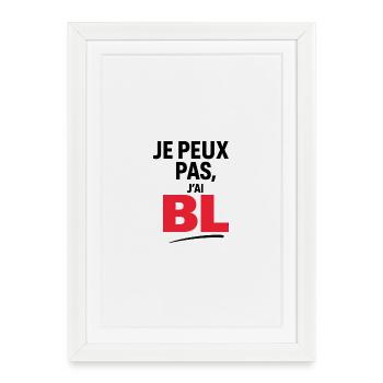 I can't, I have BL - Framed poster (27 × 37 cm) - white - Front